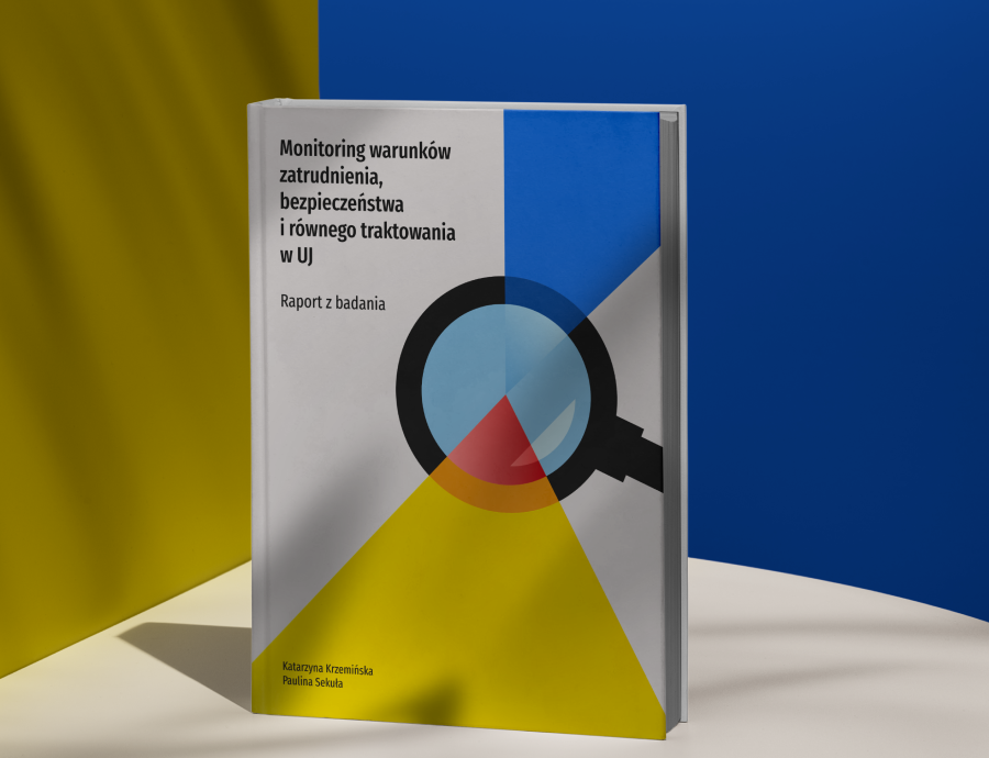 Monitoring warunków zatrudnienia, bezpieczeństwa i równego traktowania w UJ. Raport z badania